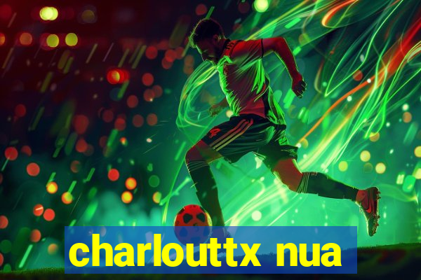 charlouttx nua